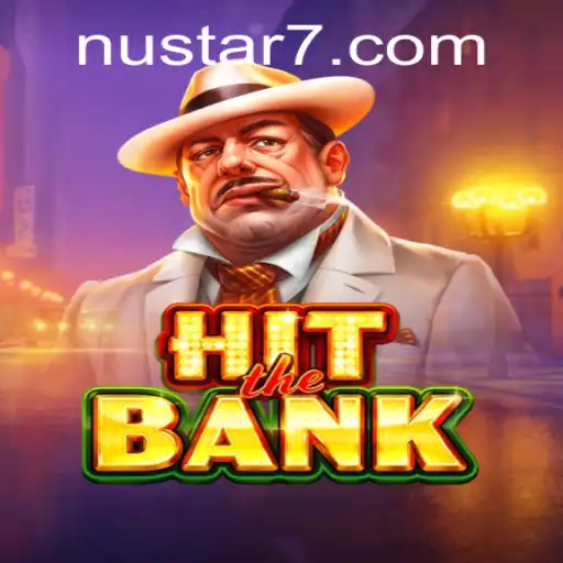 HitTheBank: The Ultimate Heist Adventure Featuring NuStar