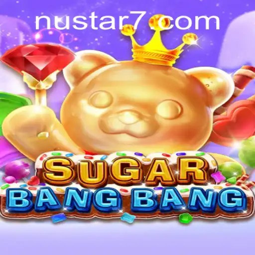 Unveiling the Excitement of SUGARBANGBANG: Strategies, Gameplay, and the Influence of NuStar